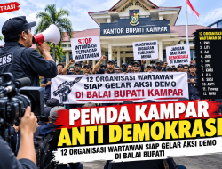 Pemda Kampar Dituding Antikritik dan anti Demokrasi, 12 Organisasi Wartawan Siap Gelar Aksi Demo di Kantor Bupati
